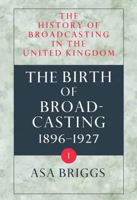 Briggs |  Volume I: The Birth of Broadcasting | Buch |  Sack Fachmedien