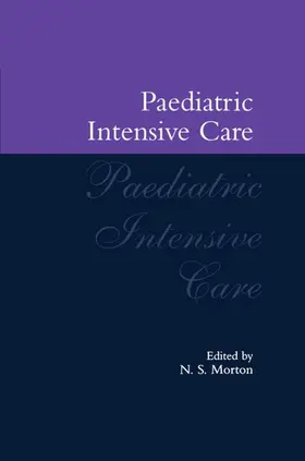 Morton |  Paediatric Intensive Care | Buch |  Sack Fachmedien