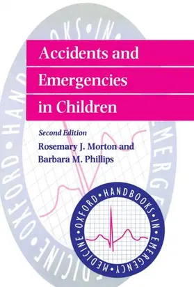 Morton / Phillips |  Accidents and Emergencies in Children | Buch |  Sack Fachmedien