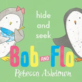 Ashdown |  Bob and Flo: Hide and Seek | Buch |  Sack Fachmedien