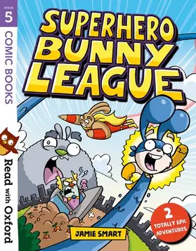 Smart |  Read with Oxford: Stage 5: Comic Books: Superhero Bunny League | Buch |  Sack Fachmedien
