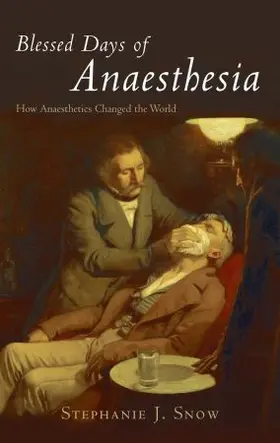Snow | Blessed Days of Anaesthesia | Buch | 978-0-19-280586-7 | www2.sack.de