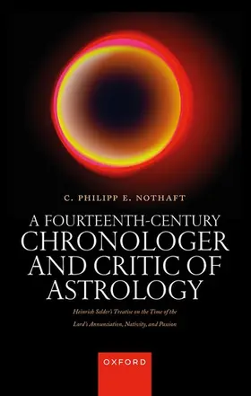 Nothaft |  A Fourteenth-Century Chronologer and Critic of Astrology | Buch |  Sack Fachmedien
