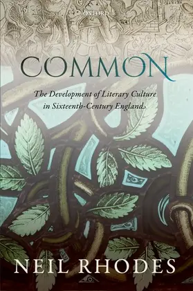 Rhodes |  Common: The Development of Literary Culture in Sixteenth-Century England | Buch |  Sack Fachmedien