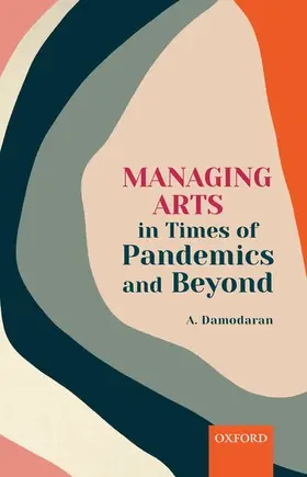 Damodaran |  Managing Arts in Times of Pandemics and Beyond | Buch |  Sack Fachmedien
