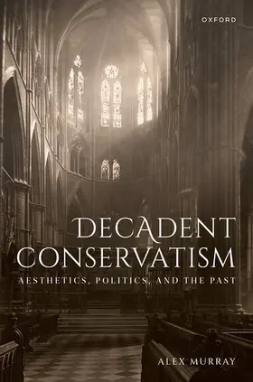 Murray |  Decadent Conservatism | Buch |  Sack Fachmedien