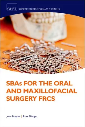 Breeze / Elledge |  SBAs for the Oral and Maxillofacial Surgery FRCS | Buch |  Sack Fachmedien