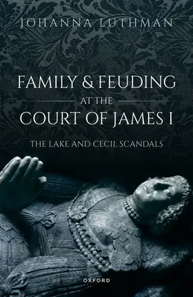 Luthman |  Family and Feuding at the Court of James I | Buch |  Sack Fachmedien