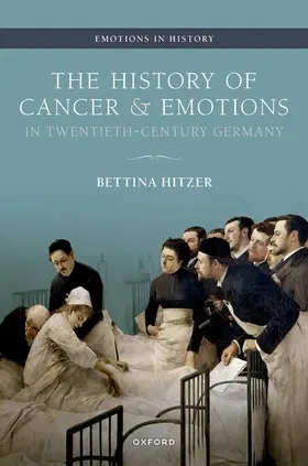 Hitzer / Bresnahan | The History of Cancer and Emotions in Twentieth-Century Germany | Buch | 978-0-19-286807-7 | sack.de