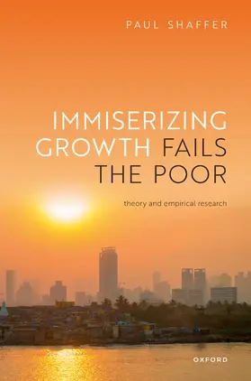 Shaffer |  Immiserizing Growth Fails the Poor | Buch |  Sack Fachmedien