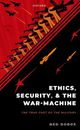 Dobos |  Ethics, Security, and the War Machine | Buch |  Sack Fachmedien