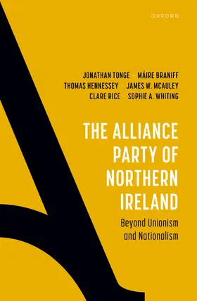 Tonge / Braniff / Hennessey |  The Alliance Party of Northern Ireland | Buch |  Sack Fachmedien