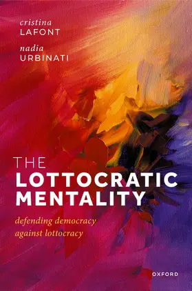 Lafont / Urbinati | The Lottocratic Mentality | Buch | 978-0-19-289062-7 | www2.sack.de
