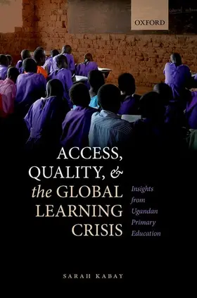 Kabay |  Access, Quality, and the Global Learning Crisis | Buch |  Sack Fachmedien
