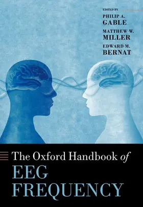 Gable / Miller / Bernat |  The Oxford Handbook of Eeg Frequency | Buch |  Sack Fachmedien