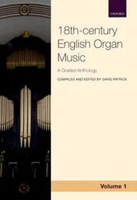 Patrick |  Anthology of 18th-century English Organ Music, Volume 1 | Sonstiges |  Sack Fachmedien