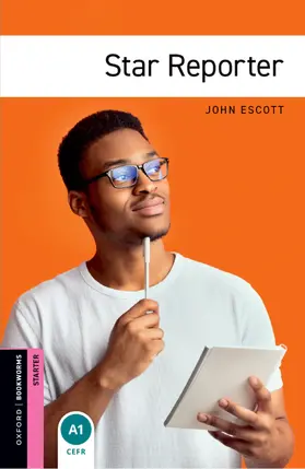 Escott |  Oxford Bookworms Library: Starter Level:: Star Reporter | Buch |  Sack Fachmedien