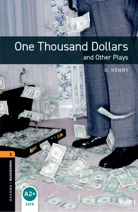 Henry / escott |  Oxford Bookworms Library: Level 2:: One Thousand Dollars and Other Plays | Buch |  Sack Fachmedien