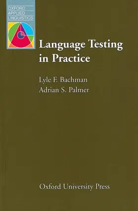 Bachman / Palmer |  Language Testing in Practice | Buch |  Sack Fachmedien