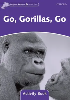Wright |  Dolphin Readers Level 4: Go, Gorillas, Go Activity Book | Buch |  Sack Fachmedien