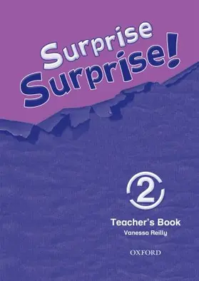 Reilly |  Surprise Surprise!: 2: Teacher's Book | Buch |  Sack Fachmedien