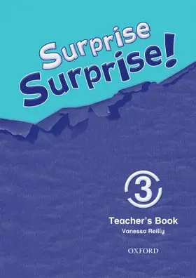 Reilly |  Surprise Surprise!: 3: Teacher's Book | Buch |  Sack Fachmedien