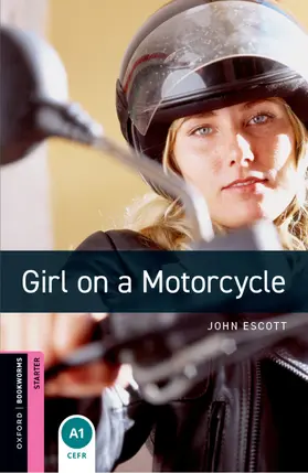 Escott |  Oxford Bookworms Library: Starter Level:: Girl On a Motorcycle audio pack | Buch |  Sack Fachmedien