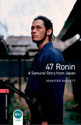 Bassett |  Oxford Bookworms Library: Level 1:: 47 Ronin: A Samurai Story from Japan audio pack | Buch |  Sack Fachmedien