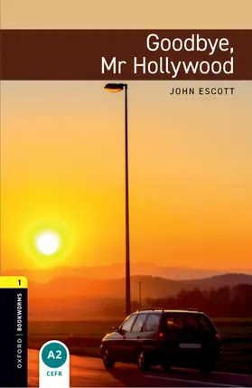 Escott |  Oxford Bookworms Library: Level 1:: Goodbye, Mr Hollywood audio pack | Buch |  Sack Fachmedien
