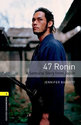 Bassett |  Oxford Bookworms Library: Level 1:: 47 Ronin: A Samurai Story from Japan audio CD pack | Buch |  Sack Fachmedien