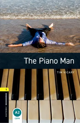 Vicary |  Oxford Bookworms Library: Level 1: The Piano Man | Buch |  Sack Fachmedien