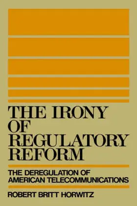 Horwitz |  The Irony of Regulatory Reform | Buch |  Sack Fachmedien