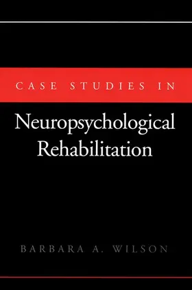 Wilson |  Case Studies in Neuropsychological Rehabilitation | Buch |  Sack Fachmedien