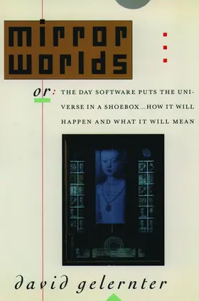Gelernter |  Mirror Worlds | Buch |  Sack Fachmedien