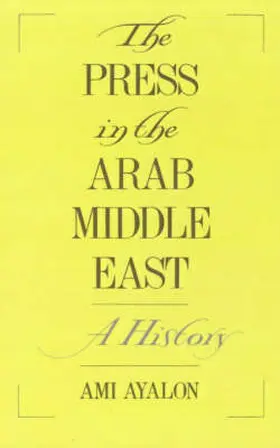 Ayalon |  The Press in the Arab Middle East | Buch |  Sack Fachmedien