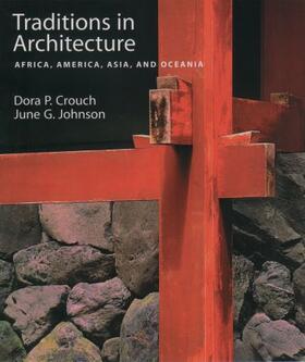 Crouch / Johnson |  Traditions in Architecture: Africa, America, Asia, and Oceania | Buch |  Sack Fachmedien