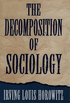 Horowitz |  The Decomposition of Sociology | Buch |  Sack Fachmedien