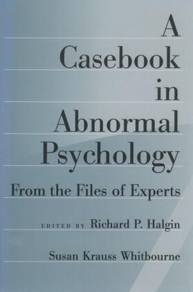 Halgin / Whitbourne |  A Casebook in Abnormal Psychology: From the Files of Experts | Buch |  Sack Fachmedien