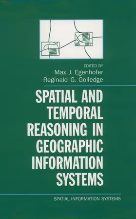 Egenhofer / Golledge |  Spatial and Temporal Reasoning in Geographic Information Systems | Buch |  Sack Fachmedien