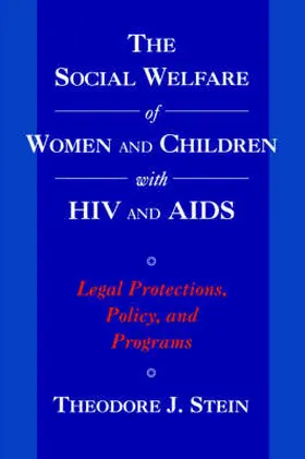 Stein |  The Social Welfare of Women and Children with HIV and AIDS | Buch |  Sack Fachmedien