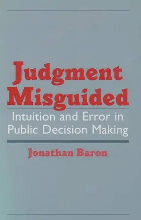 Baron |  Judgment Misguided: Intuition and Error in Public Decision Making | Buch |  Sack Fachmedien