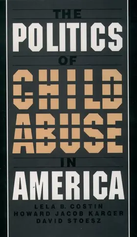 Costin / Karger |  The Politics of Child Abuse in America | Buch |  Sack Fachmedien
