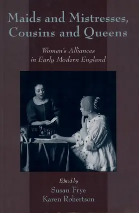 Robertson / Frye |  Maids and Mistresses, Cousins and Queens | Buch |  Sack Fachmedien