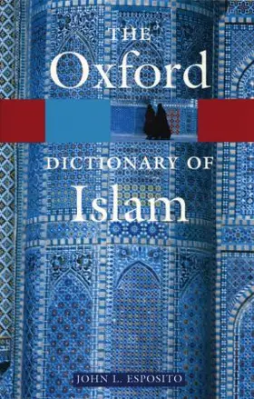 Esposito |  The Oxford Dictionary of Islam | Buch |  Sack Fachmedien