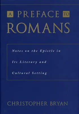 Bryan / Murphy / Bryant | A Preface to Romans: Notes on the Epistle in Its Literary and Cultural Setting | Buch | 978-0-19-513023-2 | sack.de