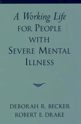 Becker / Drake |  A Working Life for People with Severe Mental Illness | Buch |  Sack Fachmedien
