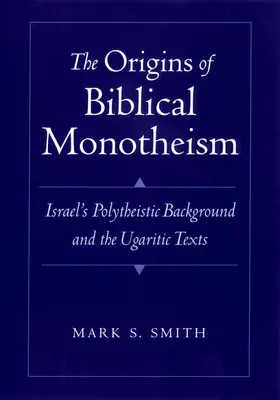 Smith |  The Origins of Biblical Monotheism | Buch |  Sack Fachmedien