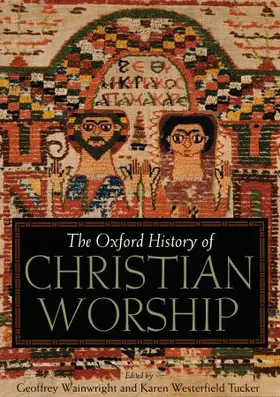 Wainwright / Tucker |  Oxford History of Christian Worship | Buch |  Sack Fachmedien