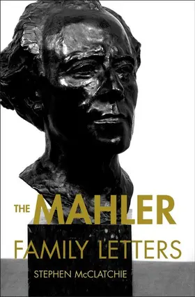 Mahler / McClatchie |  The Mahler Family Letters | Buch |  Sack Fachmedien