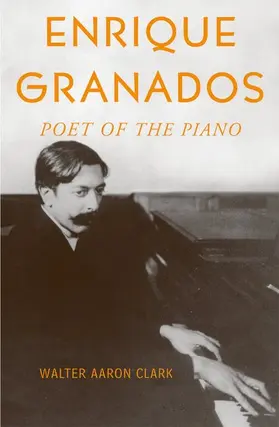 Clark | Enrique Granados: Poet of the Piano | Buch | 978-0-19-514066-8 | sack.de